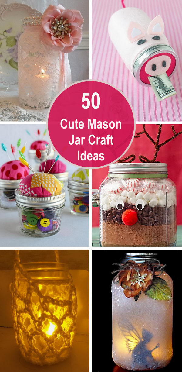 50 Cute Mason Jar Craft Ideas. 