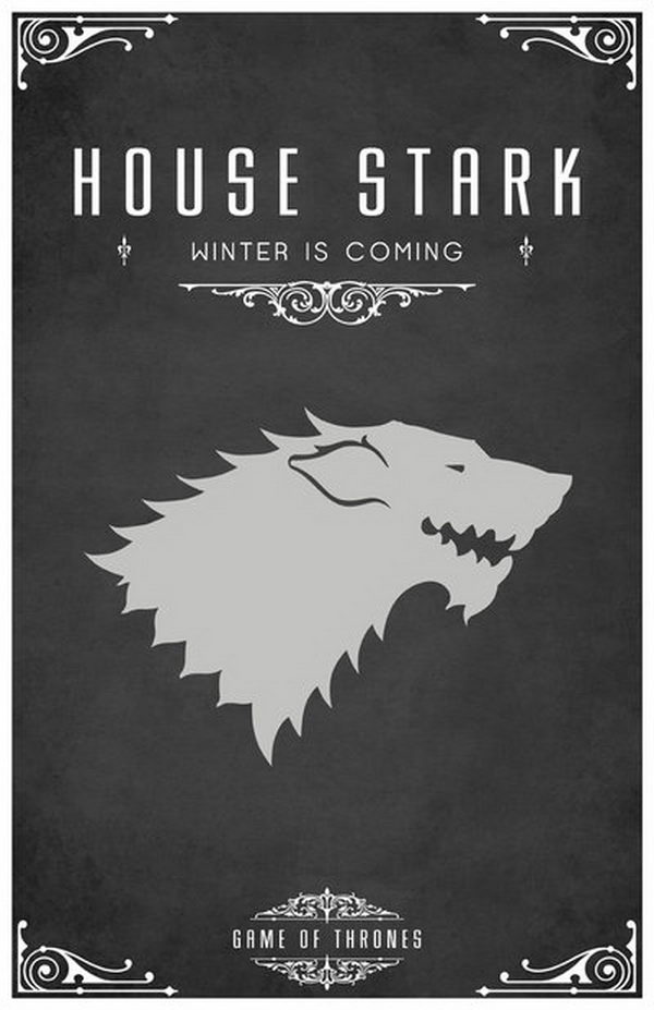 House Stark’s sigil is a direwolf, a powerful creature that is larger than most wolves and can grow to the size of the horse. The Stark's six children (including Jon Snow) each had a direwolf to protect them. The motto of House Stark is 'Winter is coming'.