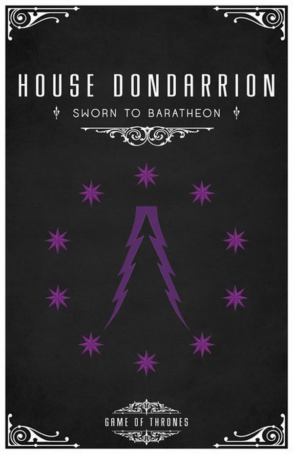 House Dondarrion is a vassal house that holds fealty to House Baratheon of Storm's End. House Dondarrion's sigil is a forked purple lightning bolt on a black field of Stars.