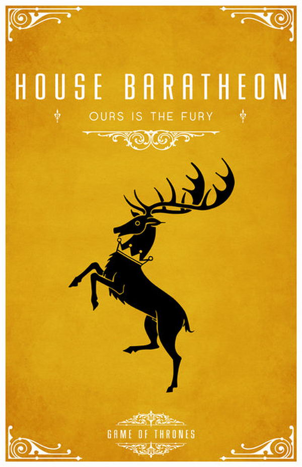 The House Baratheon's motto is 'Ours is the Fury.' Its sigil is a crowned black stag on a golden field.