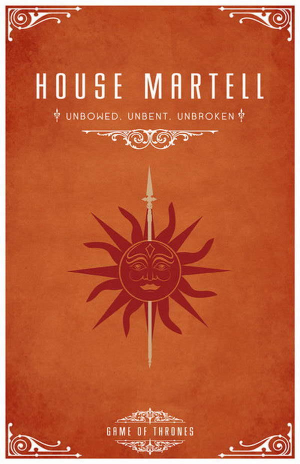 House Martell Motto. Their sigil is a red sun pierced by a golden spear. Their motto is 'Unbowed, Unbent, Unbroken'.