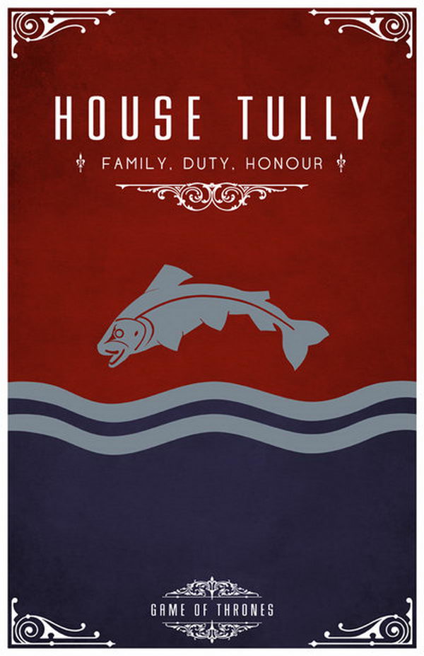 House Tully Motto. Their sigil is a silver trout leaping over a field of blue and red. The motto of House Tully is 'Family, Duty, Honor'.