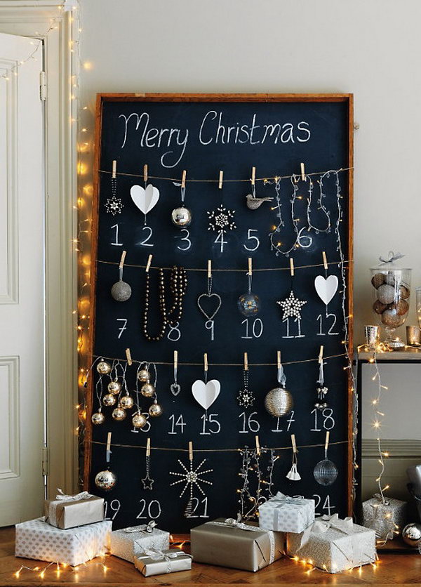 Chalkboard advent calendar. This advent calendar is a fun, popular way for kids and adults to count down the days until Christmas. Kids would love the surprises hidden behind each day.
