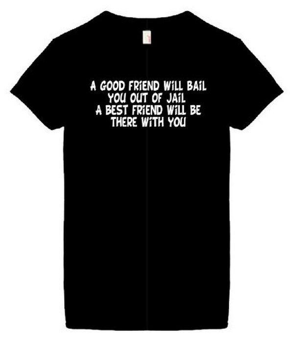 Funny T-shirt. It is pretty cool to give your best friend a funny T-shirt as a birthday present if your bestie's birthday is in the summer. 
