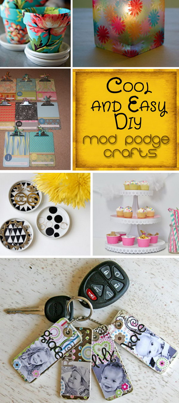 Cool and Easy DIY Mod Podge Crafts!