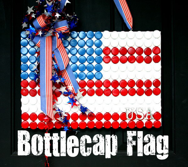 Bottle Cap Flag. Make an American flag with red, white, and blue bottle caps for the 4th of July. Hang this cute craft on the front door instead of a wreath. 