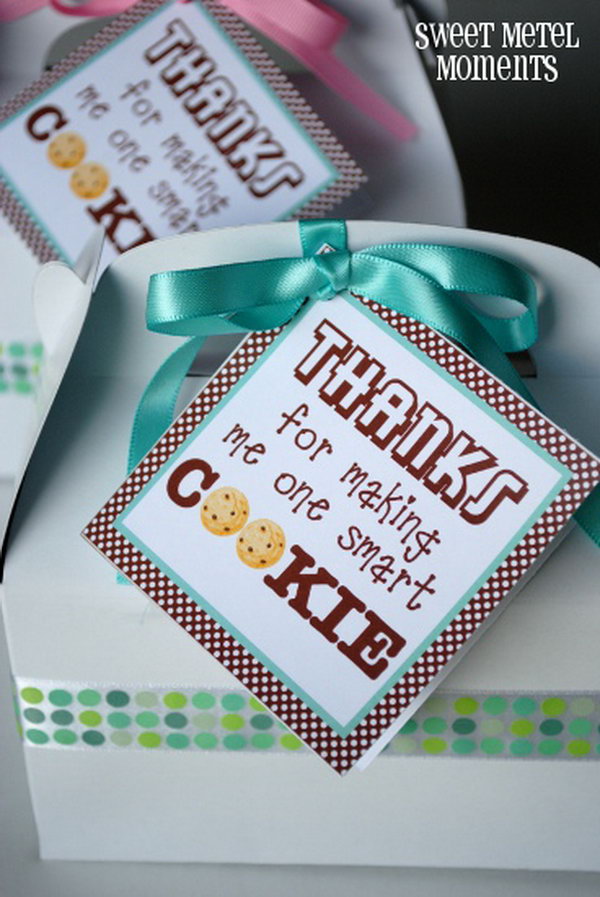 Smart Cookies. Make some cookies of your teachers' favorite flavor and then put them in an embellished gable box. Finally remember to add a personal touch with mini notecards. 