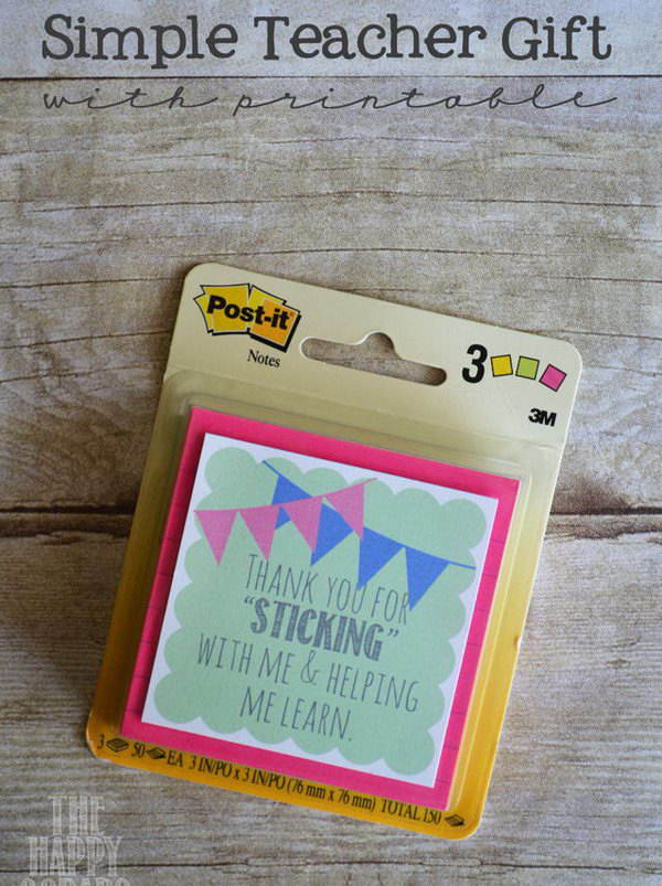 Post-it Notes. This idea is super easy and can be finished in the last minute. It is also a great choice when you want to thank many teachers for the reason that it is cheap and practical. 