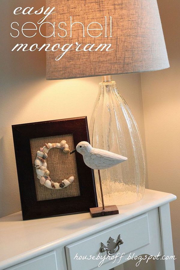 Seashell Monogram. It is a cool birthday gift idea to give someone a seashell monogram that stands for his or her initial. 