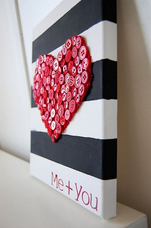 Button Heart. Use some buttons and a striped board to make this beautiful artwork. This creative DIY craftwork is an amazing present for friends. 