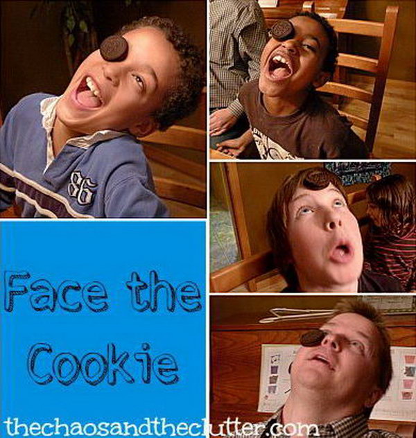 Face the Cookie. In this game, each person has a cookie placed on their forehead and has to get it into mouth without touching it with hands.