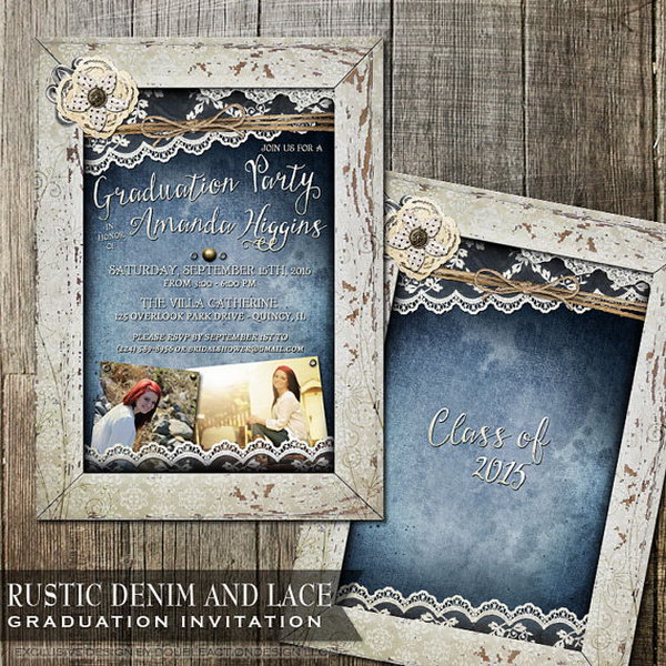 Rustic Denim Graduation Announcement. This rustic lace graduation announcement stands out from the rest with a navy denim background that holds your text in funny fonts and style. What makes it stunning is the cream distressed wood frame with floral decor and metal elements.