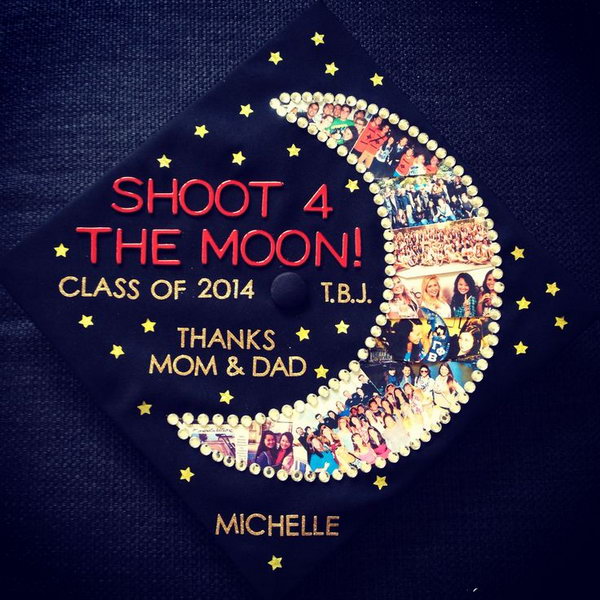 Shoot the Moon Graduation Cap. Design the graduation cap board in a special way to make your cap stand out from the rest by putting every semester of collage images together into a moon shape.