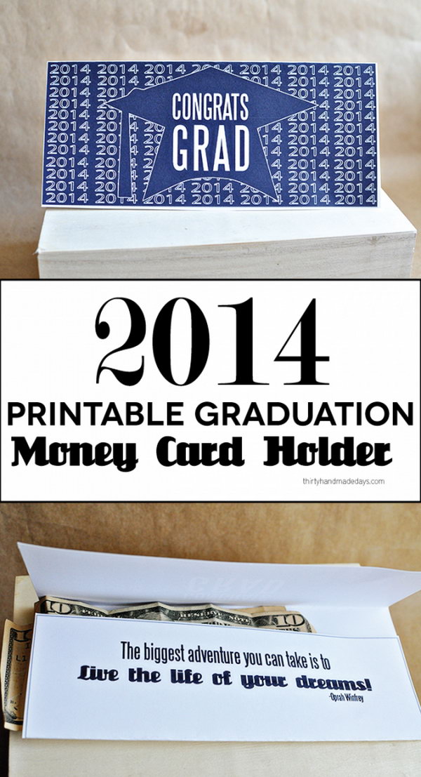 Graduation Money Holder Card. This graduation card is designed for kids who love hard cold cash. Cut around the design and fold along the faint lines. Slip in some money as you like and you can secure the sides using adhesive material to your preference. Super easy, right?