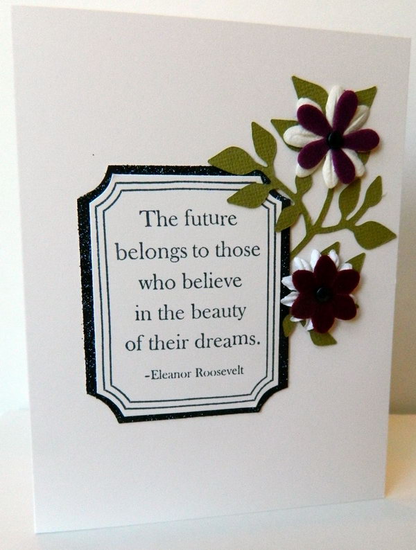 Floral Design Graduation Card. Any graduate must be impressed by this elegant graduation card with leaves, velvet flowers, cardstock, stamp quotes, sparkle paper as well as black brads for beautiful décor.