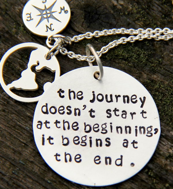 Compass Graduation Quote. This sterling silver compass necklace with the stamped quote is perfect to encourage the graduate to start the new adventure. The journey doesn't start at the beginning, it begins at the end. As the quote suggests, the graduate should start the new journey to say goodbye to the past.