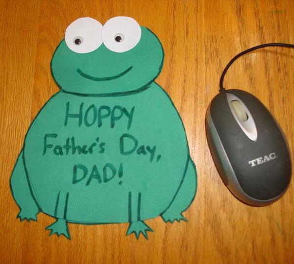  DIY Father's Day Mouse Pad. What a cute frog mouse pad your father can use everyday. Really thoughtful gift. And it's also very simple to make. See the tutorial here.