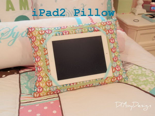 DIY a pillow iPad stand. This cotton pillow iPad stand is soft so that it can protect your iPad well.  