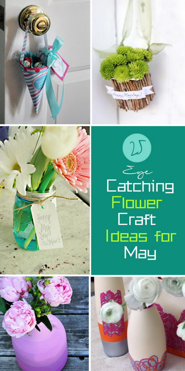 Eye Catching Flower Craft Ideas for May!