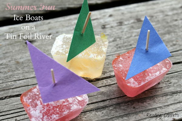 Tin Foil River and Mini Ice Boats. Add paper nails to colored ice cubes with toothpicks poked through. Use aluminum foil on a slope to create the river to cool off and have fun on a hot summer day.