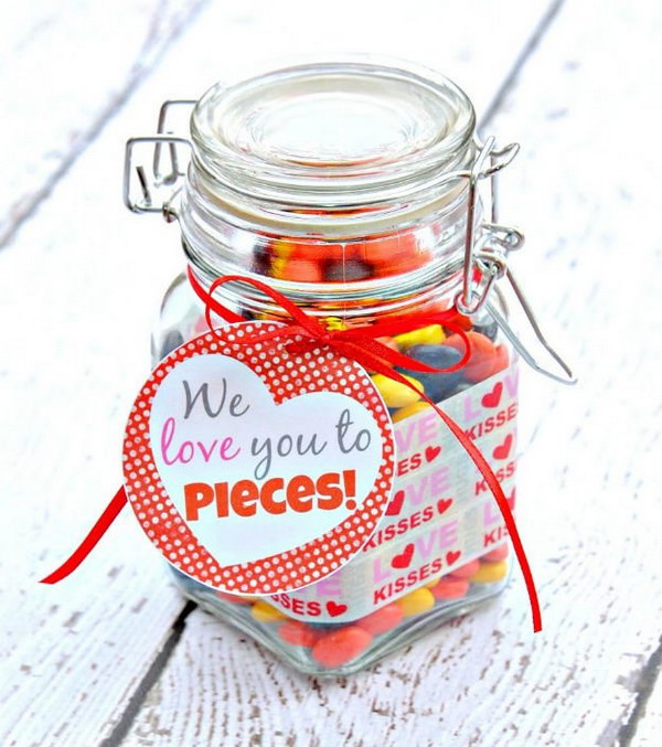 Sweets in a Jar. His favorite sweets in a jar together with a 'We love you to pieces!' labels will definitely paint a smile on his face. 