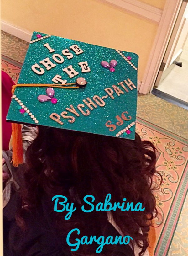 I Chose The Psychopath Graduation Cap. 