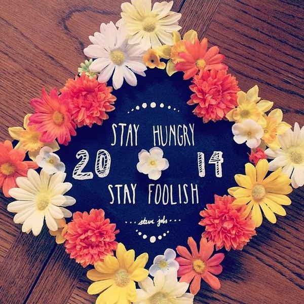 Stay Hungry Stay Foolish Flower Decorated Graduation Cap. 