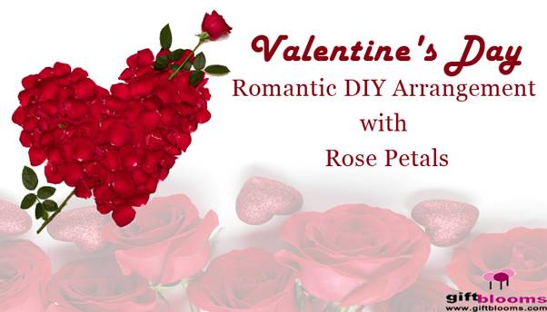 Valentine's Day Romantic DIY Arrangement with Rose Petals. 